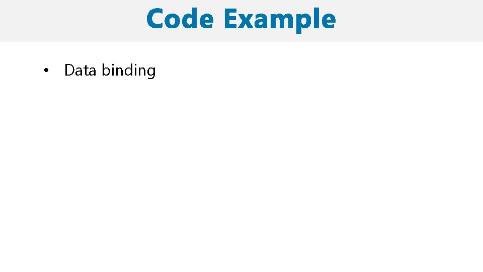  • Data binding 