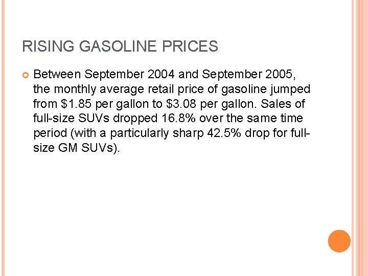 RISING GASOLINE PRICES Between September 2004 and September 2005, the monthly average retail price