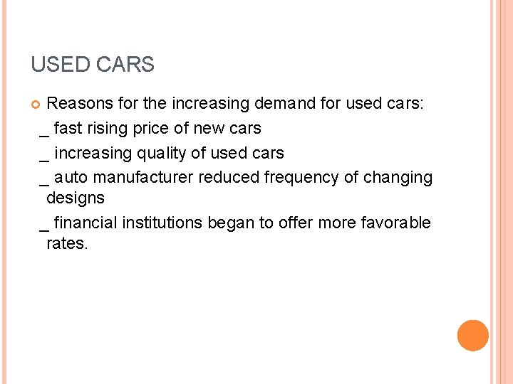 USED CARS Reasons for the increasing demand for used cars: _ fast rising price