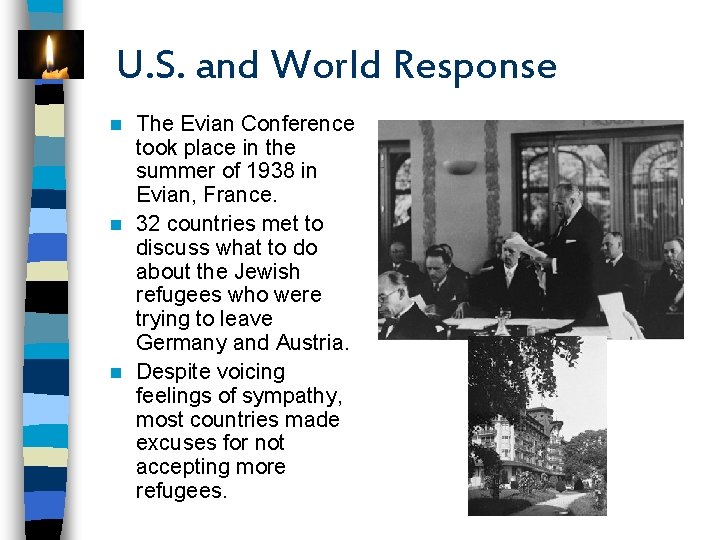 U. S. and World Response The Evian Conference took place in the summer of