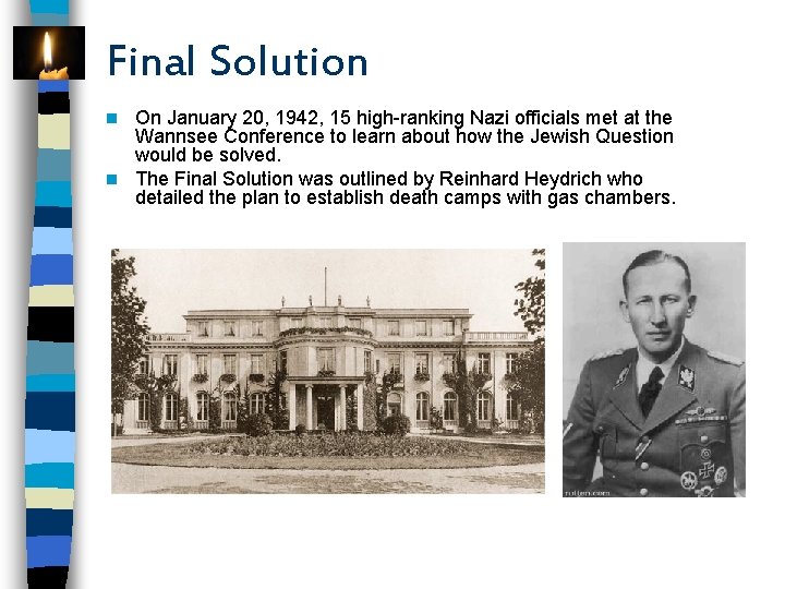 Final Solution On January 20, 1942, 15 high-ranking Nazi officials met at the Wannsee