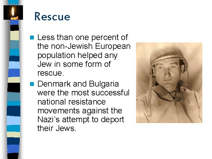 Rescue Less than one percent of the non-Jewish European population helped any Jew in