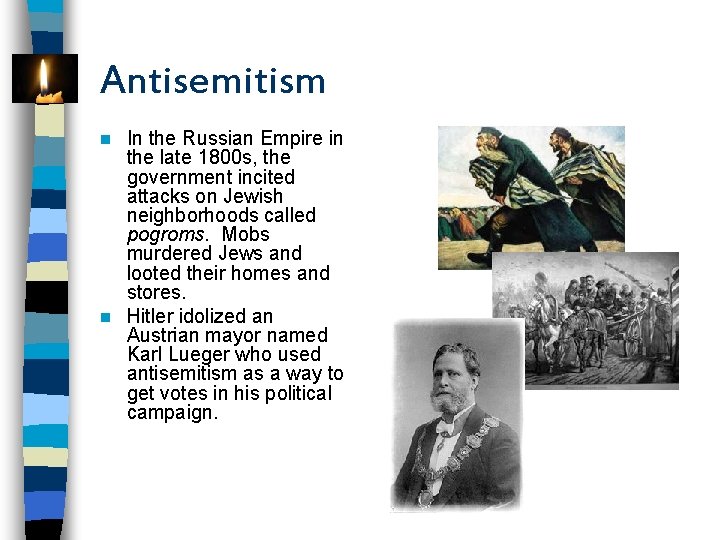Antisemitism In the Russian Empire in the late 1800 s, the government incited attacks