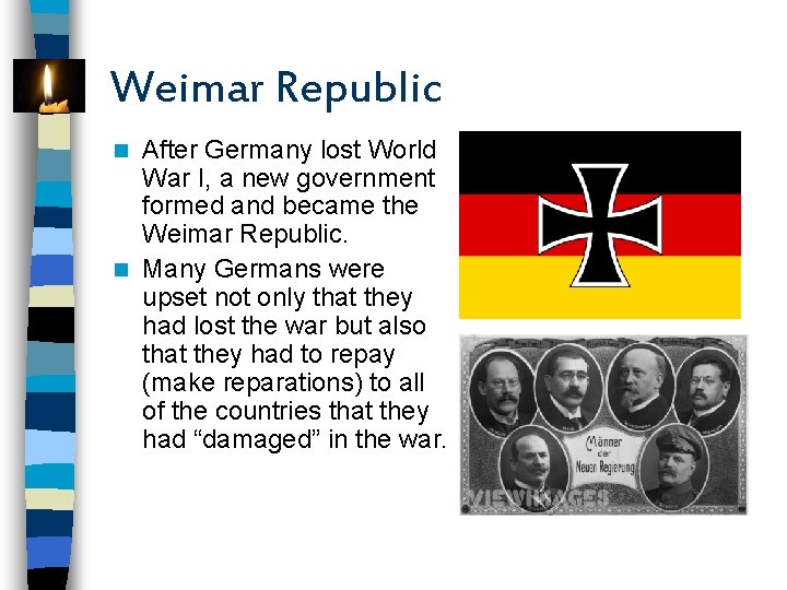 Weimar Republic After Germany lost World War I, a new government formed and became