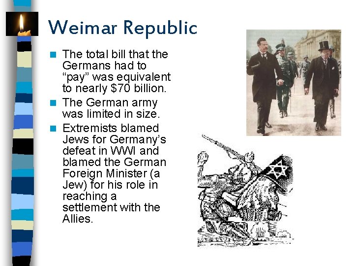 Weimar Republic The total bill that the Germans had to “pay” was equivalent to