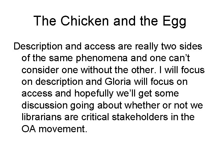 The Chicken and the Egg Description and access are really two sides of the