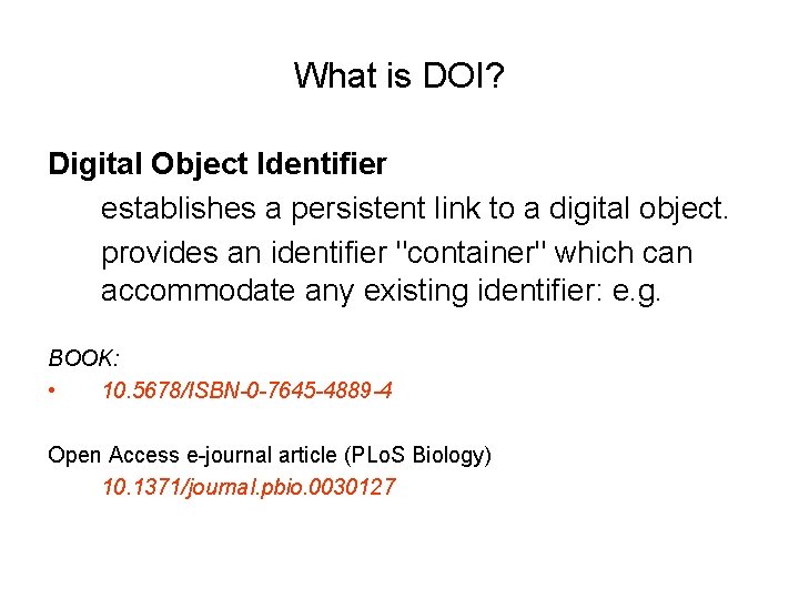 What is DOI? Digital Object Identifier establishes a persistent link to a digital object.