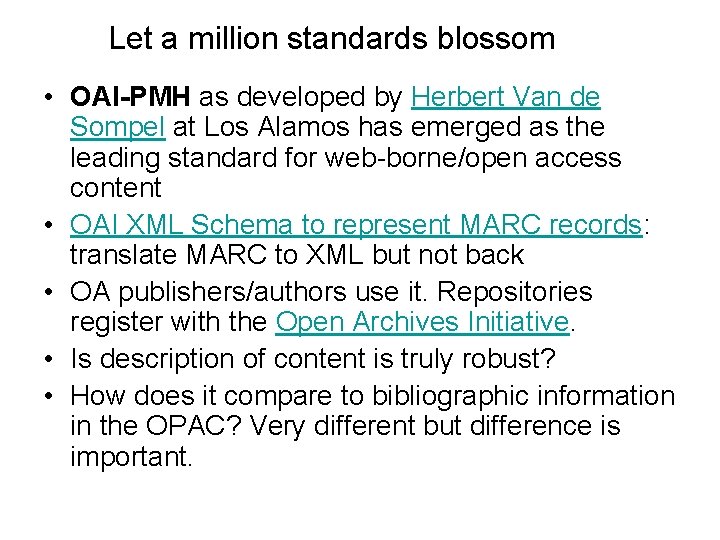 Let a million standards blossom • OAI-PMH as developed by Herbert Van de Sompel