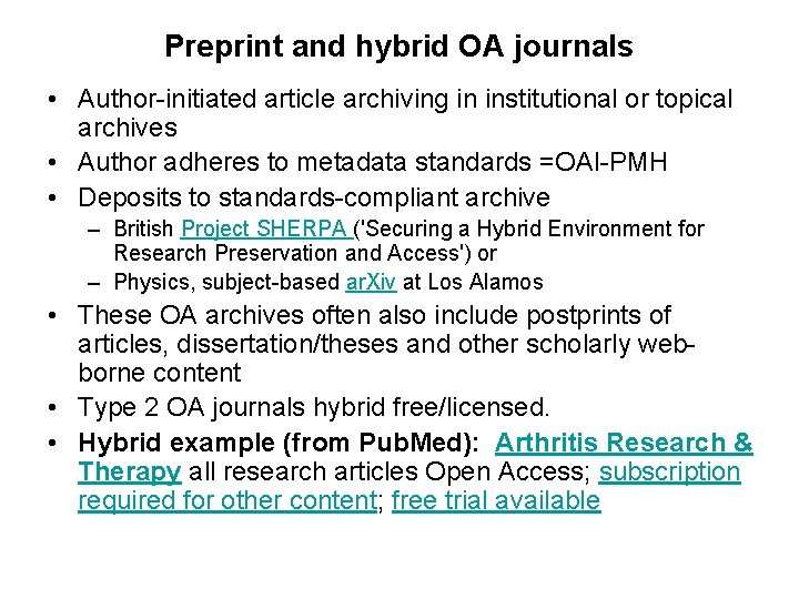 Preprint and hybrid OA journals • Author-initiated article archiving in institutional or topical archives