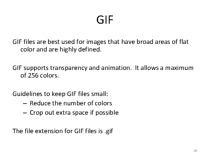 GIF files are best used for images that have broad areas of flat color