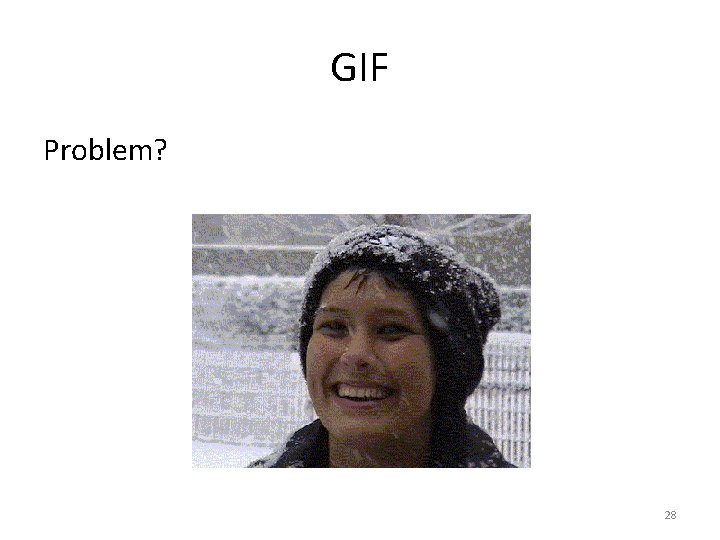 GIF Problem? 28 