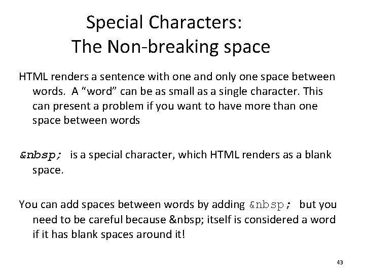 Special Characters: The Non-breaking space HTML renders a sentence with one and only one