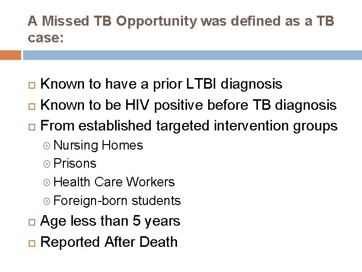 A Missed TB Opportunity was defined as a TB case: Known to have a
