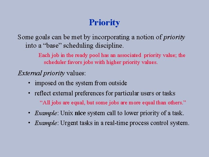 Priority Some goals can be met by incorporating a notion of priority into a