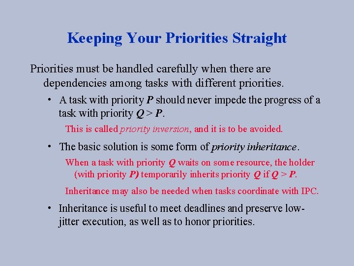 Keeping Your Priorities Straight Priorities must be handled carefully when there are dependencies among