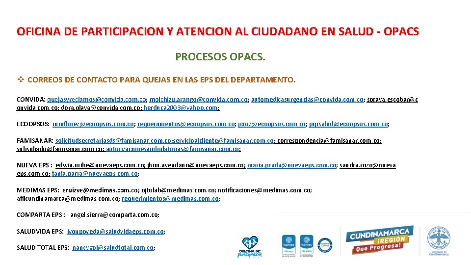 OFICINA DE PARTICIPACION Y ATENCION AL CIUDADANO EN SALUD - OPACS PROCESOS OPACS. v