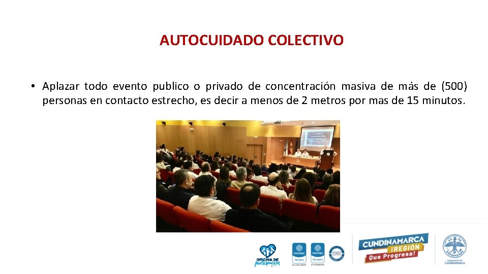 AUTOCUIDADO COLECTIVO • Aplazar todo evento publico o privado de concentración masiva de más