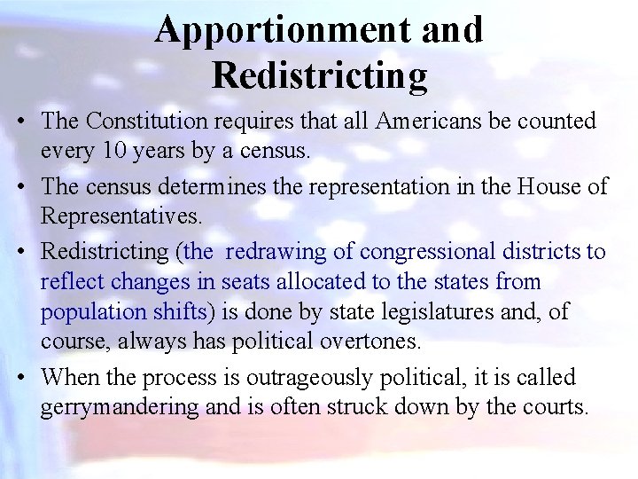 Apportionment and Redistricting • The Constitution requires that all Americans be counted every 10