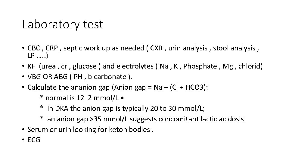 Laboratory test • CBC , CRP , septic work up as needed ( CXR
