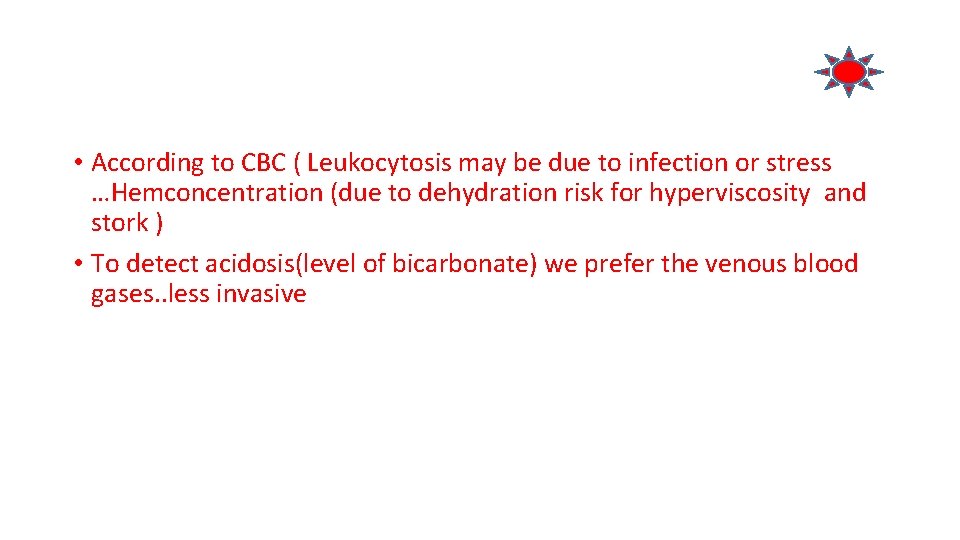  • According to CBC ( Leukocytosis may be due to infection or stress