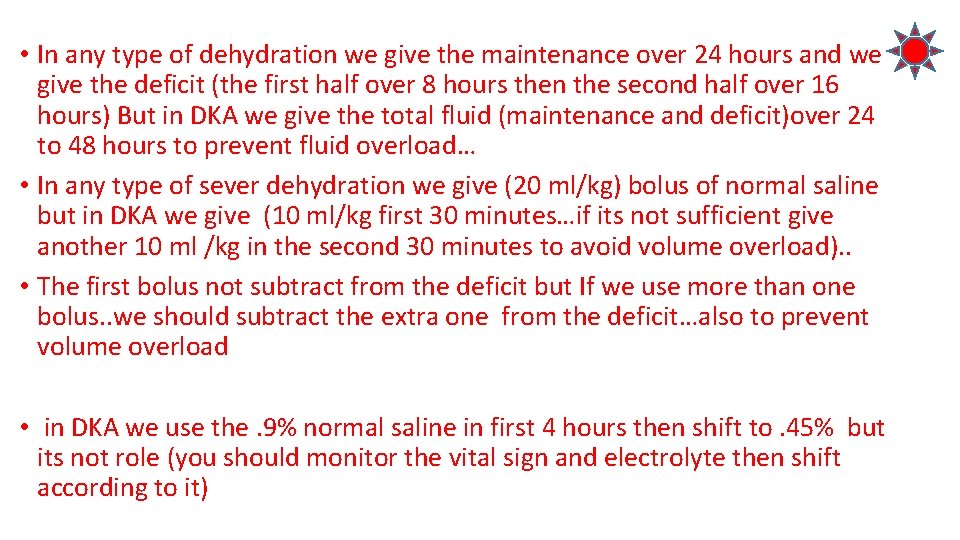  • In any type of dehydration we give the maintenance over 24 hours