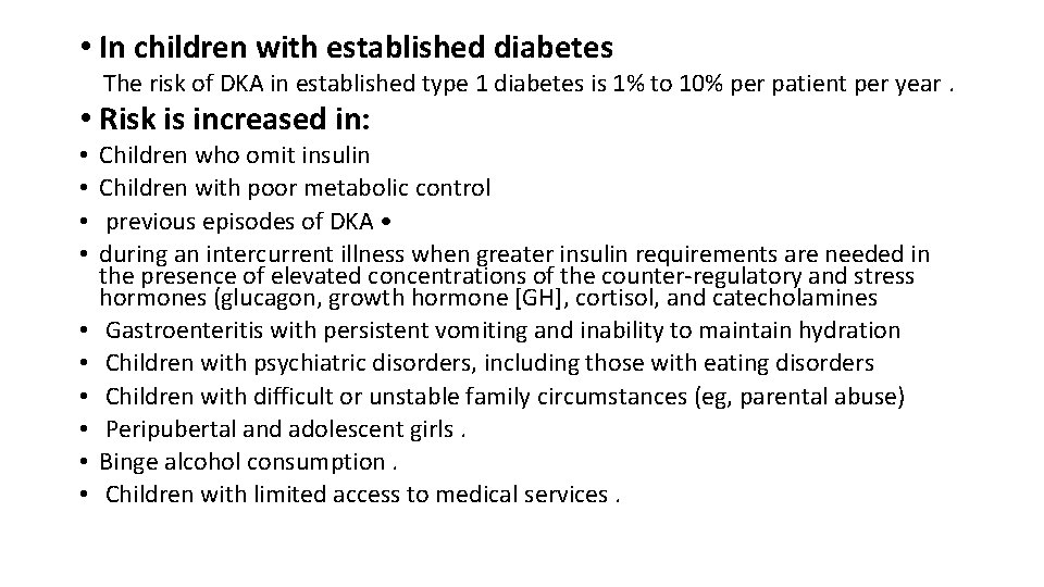  • In children with established diabetes The risk of DKA in established type