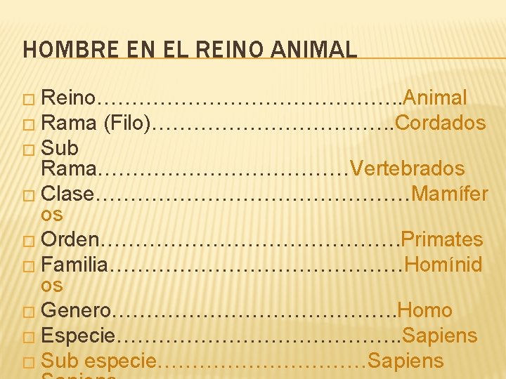 HOMBRE EN EL REINO ANIMAL � Reino…………………. . Animal � Rama � Sub (Filo)……………….