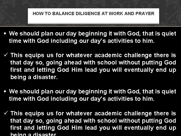 HOW TO BALANCE DILIGENCE AT WORK AND PRAYER § We should plan our day