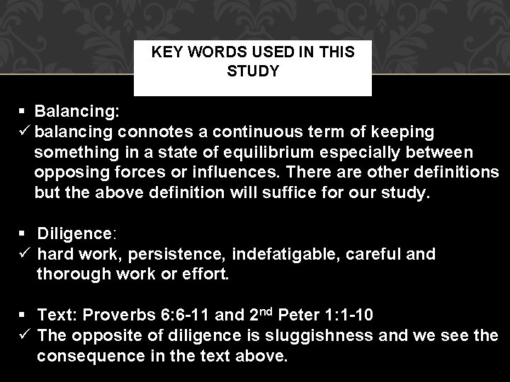 KEY WORDS USED IN THIS STUDY § Balancing: ü balancing connotes a continuous term