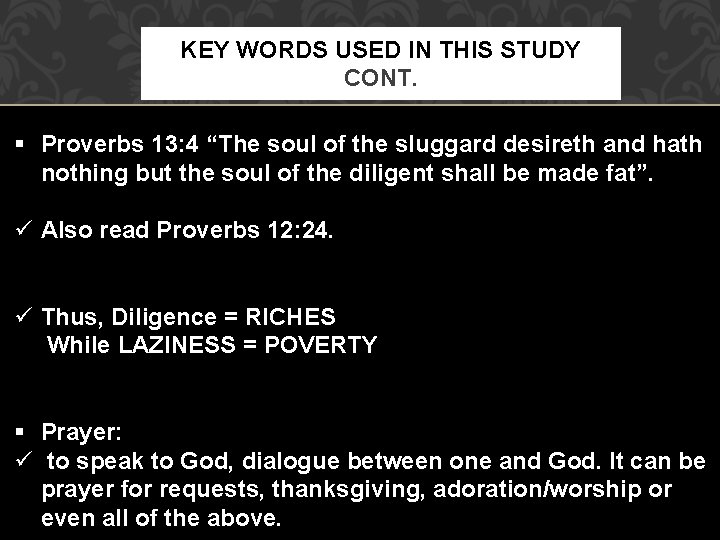 KEY WORDS USED IN THIS STUDY CONT. § Proverbs 13: 4 “The soul of