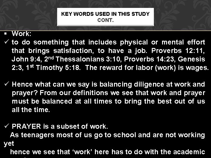 KEY WORDS USED IN THIS STUDY CONT. § Work: ü to do something that