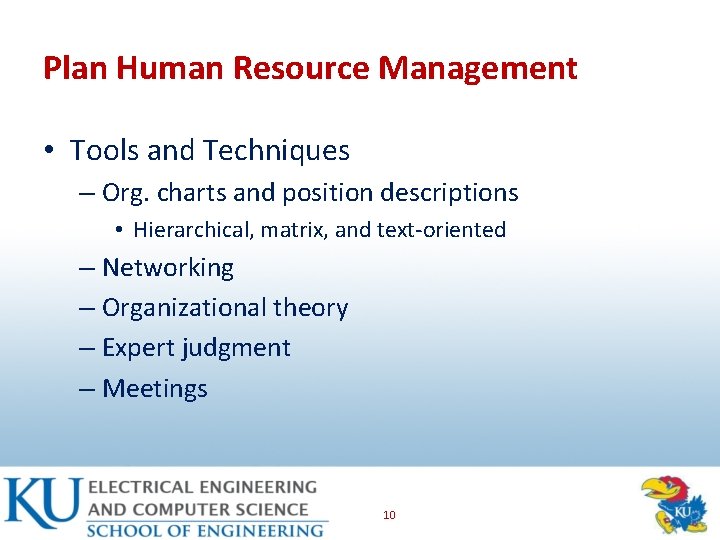 Plan Human Resource Management • Tools and Techniques – Org. charts and position descriptions
