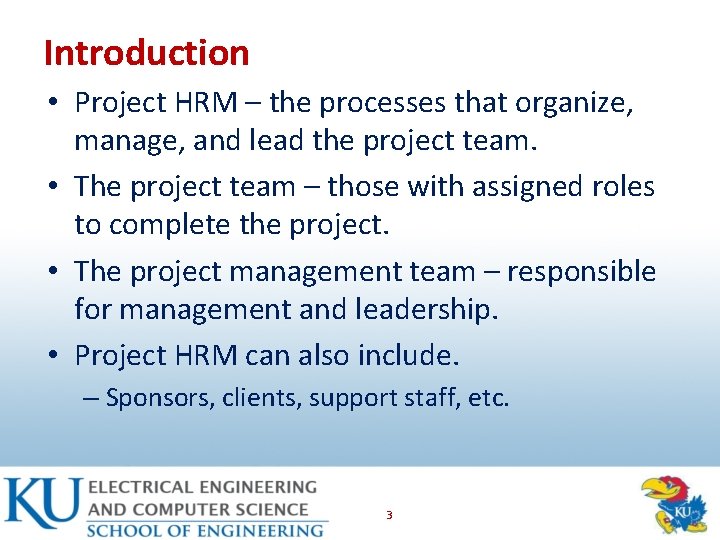 Introduction • Project HRM – the processes that organize, manage, and lead the project