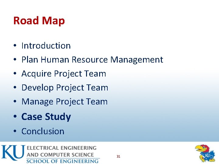 Road Map • • • Introduction Plan Human Resource Management Acquire Project Team Develop