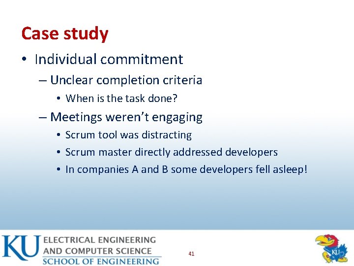 Case study • Individual commitment – Unclear completion criteria • When is the task