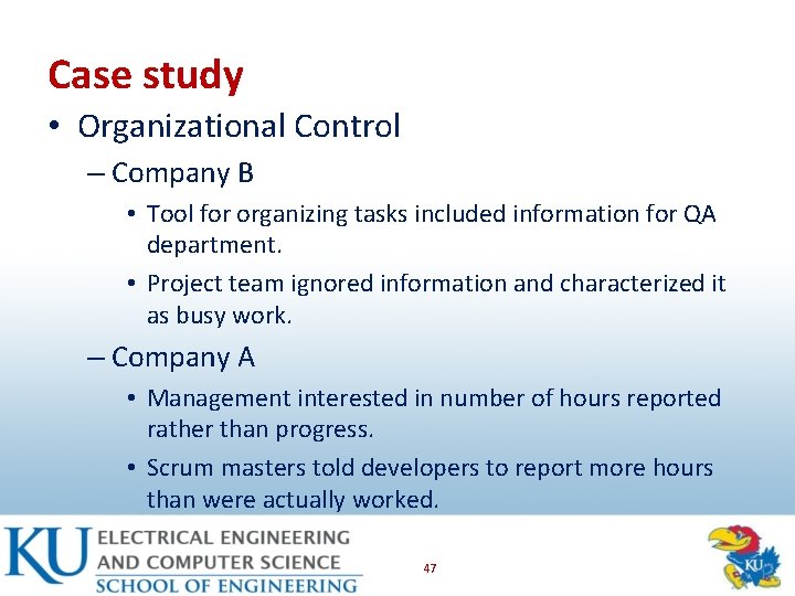 Case study • Organizational Control – Company B • Tool for organizing tasks included