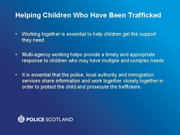 Helping Children Who Have Been Trafficked • Working together is essential to help children