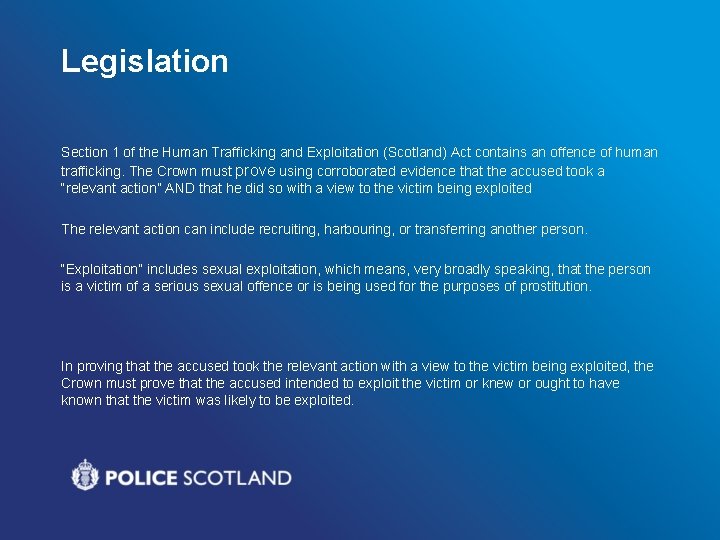 Legislation Section 1 of the Human Trafficking and Exploitation (Scotland) Act contains an offence