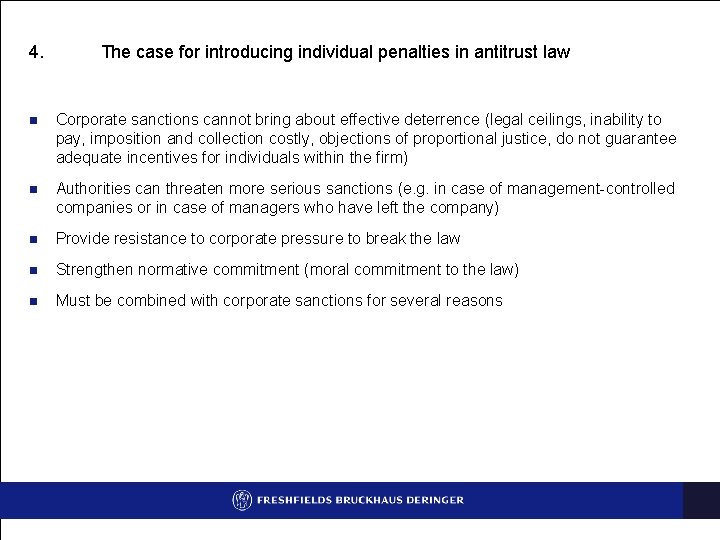 4. The case for introducing individual penalties in antitrust law n Corporate sanctions cannot