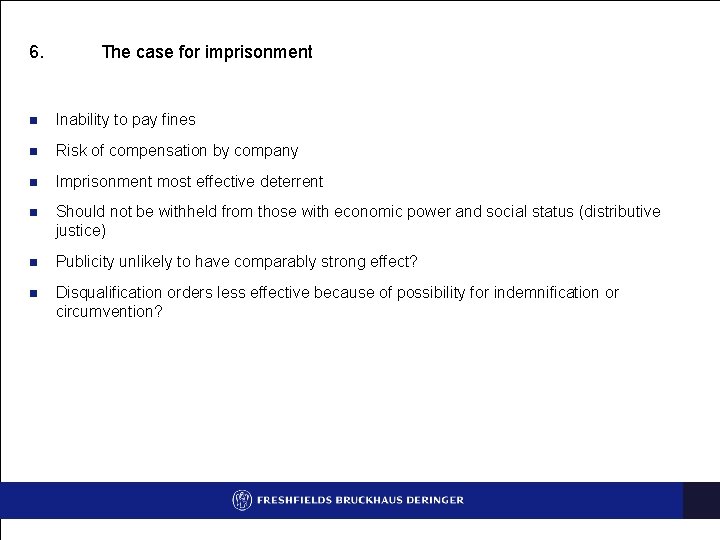 6. The case for imprisonment n Inability to pay fines n Risk of compensation