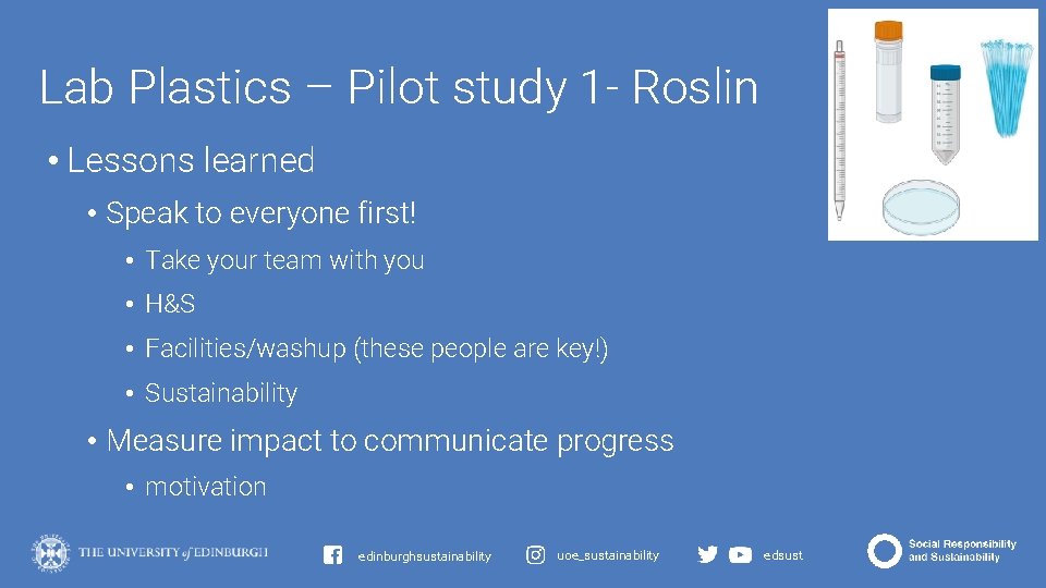 Lab Plastics – Pilot study 1 - Roslin • Lessons learned • Speak to