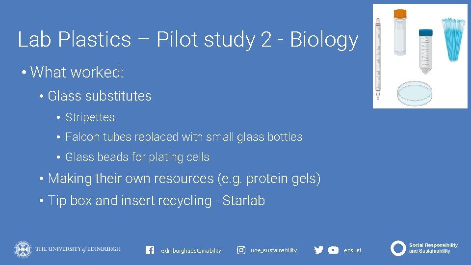 Lab Plastics – Pilot study 2 - Biology • What worked: • Glass substitutes