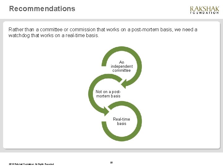 Recommendations Rather than a committee or commission that works on a post-mortem basis, we