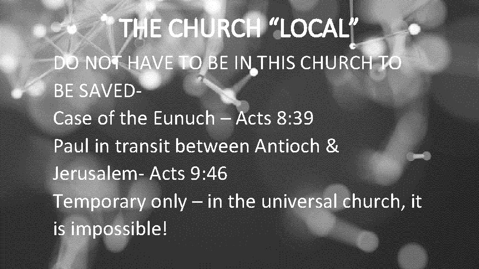 THE CHURCH “LOCAL” DO NOT HAVE TO BE IN THIS CHURCH TO BE SAVEDCase