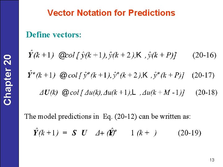 Vector Notation for Predictions Chapter 20 Define vectors: The model predictions in Eq. (20