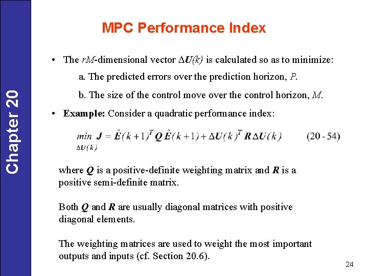 MPC Performance Index • The r. M-dimensional vector DU(k) is calculated so as to