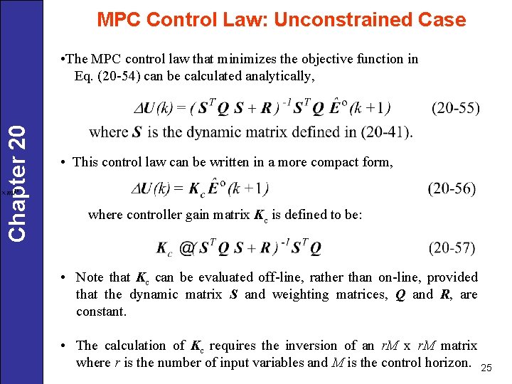 MPC Control Law: Unconstrained Case Chapter 20 • The MPC control law that minimizes