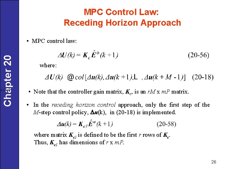 MPC Control Law: Receding Horizon Approach Chapter 20 • MPC control law: . where: