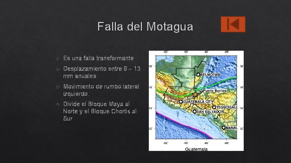 Falla del Motagua Es una falla transformante Desplazamiento entre 6 – 13 mm anuales