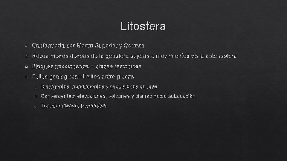 Litosfera Conformada por Manto Superior y Corteza Rocas menos densas de la geosfera sujetas